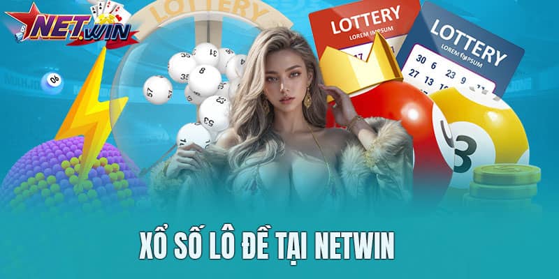 Xổ số lô đề NET WIN dễ thắng lớn